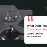 What Debt Recovery Costs Look Like: Court vs ODR on a ₹2 Lakh Default
