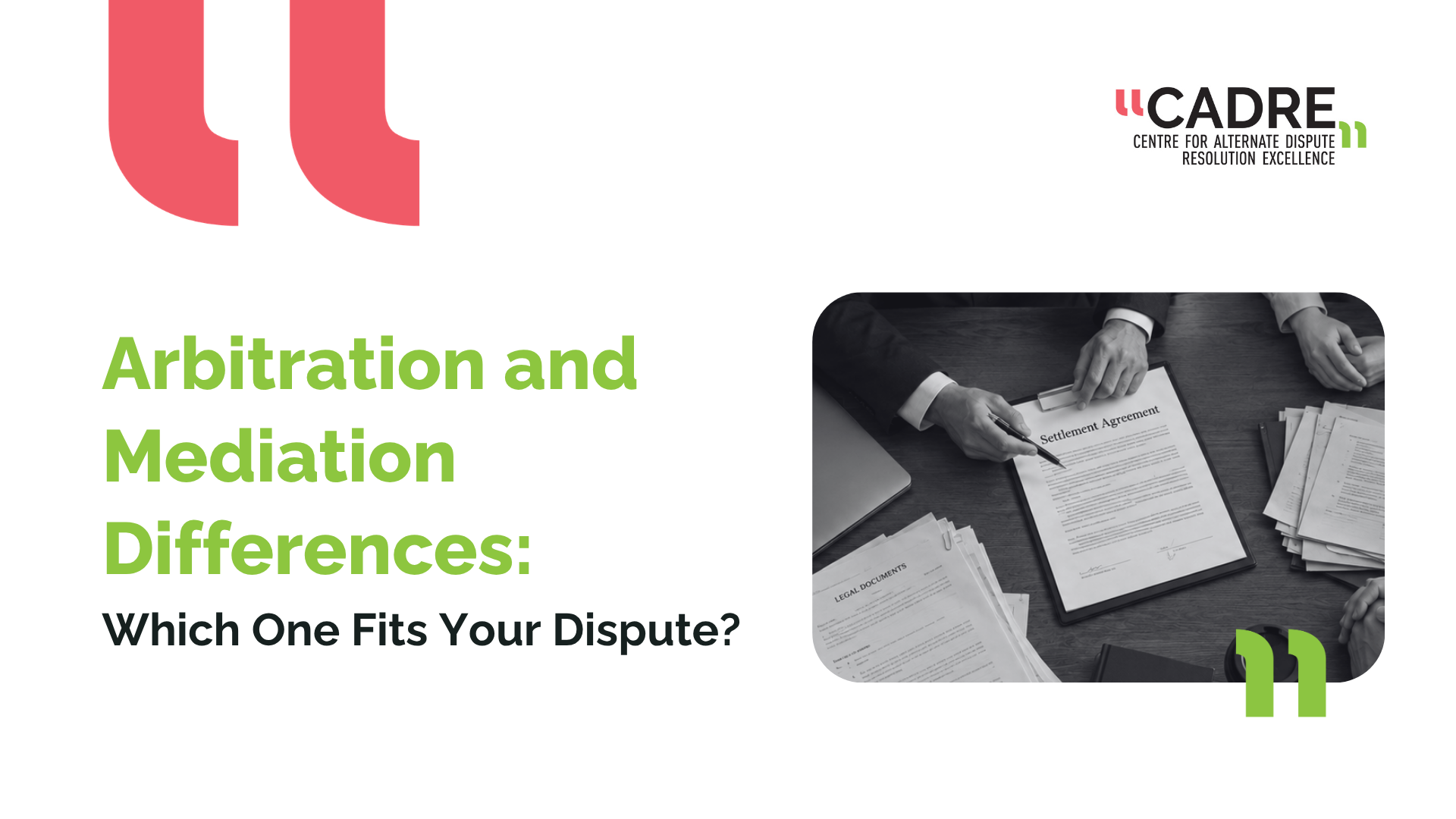 Arbitration and Mediation Differences: Which One Fits Your Dispute?