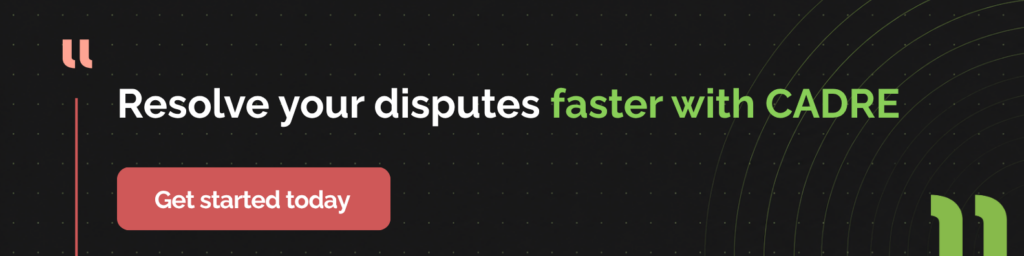 Resolve your disputes faster with CADRE - CTA banner
